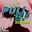 Pull Up Riddim | Budd Chaser, Vendor President