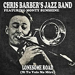 Lonesome Road (feat. Monty Sunshine) (Si Tu Vois Ma Mère) | Chris Barber's Jazz Band
