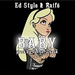 Baby (feat. Raifé) | Ed Style