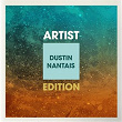 Artist Edition (Dustin Nantais Remix) | Dustin Nantais