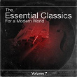 The Essential Classics For a Modern World, Vol.7 | Divers Soloists, Divers Conductors, Divers Orchestras