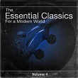 The Essential Classics For a Modern World, Vol.4 | Divers Soloists, Divers Conductors, Divers Orchestras