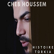 Histoire Torkia | Cheb Houssem