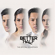 The Better Half (Original Motion Picture Soundtrack) | Erik Santos, Morissette