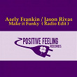 Make It Funky (Radio Edit) | Asely Frankin, Jason Rivas