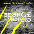 Bounce Monsters, Vol. 1 (Upfront EDM & Bounce Tunes) | Maarten Van Larsen