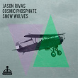 Snow Wolves | Jason Rivas, Cosmic Phosphate
