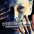 White Vibes : Progressive Session 5.0 | Tim Royko