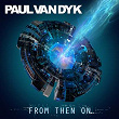 From Then On | Paul Van Dyk