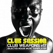 Club Session pres. Club Weapons, Vol. 17 | Fisher & Fiebak