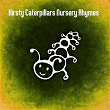Kirsty Caterpillars Nursery Rhymes | Nursery Rhymes