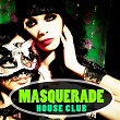 Masquerade House Club | Nick Waters, David Hopperman, Stephane Karl