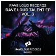 Rave Loud Records Presents: Rave Loud Talent, Vol. 3 | Bazzotorous, Elephony