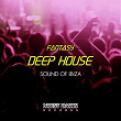 Fantasy Deep House (Sound of Ibiza) | Ernesto Ortega, Oner Zeynel