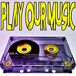 Play Our Music | Maxence Luchi