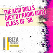 The Acid Dolls (Hey DJ Radio Edit) | Class Of '88