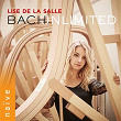 Bach Unlimited | Lise De La Salle