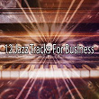 12 Jazz Tracks For Business | Bossa Nova