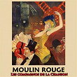 Moulin Rouge | Les Compagnons De La Chanson