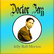 Doctor Jazz, Jelly Roll Morton | Jelly Roll Morton
