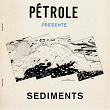 Pétrole, Vol. 1 (Sediments) | Ldm