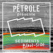 Pétrole, Vol. 2 (Sediments B(ro)-Side) | Ccdn
