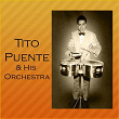 Tito Puente & His Orchestra | Tito Puente