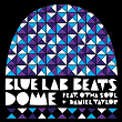 Dome (feat. OthaSoul, Daniel Taylor) | Blue Lab Beats