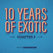 10 Years of Exotic - Chapter 3 | Palliate