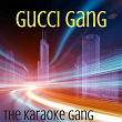 Gucci Gang (Karaoke Version) (Originally Performed by Lil Pump) | The Karaoke Gang
