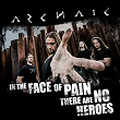 In the Face of Pain There Are No Heroes | Archaic