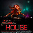 Girls Love House | Joshua Grey, Bernie X, Terri B