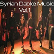 Syrian Dabke Music, Vol. 1 | El Daaour
