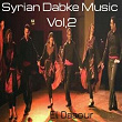 Syrian Dabke Music, Vol. 2 | El Daaour
