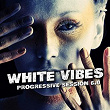 White Vibes (Progressive Session 6.0) | Digital High