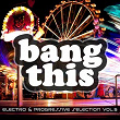 Bang This!, Vol. 5 (Electro & Progressive Selection) | Dan Lemur