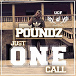 Just One Call | Poundz