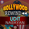 Bollywood Rewind - Udit Narayan | Udit Narayan, Shreya Ghoshal
