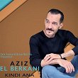 Kindir Ana | Aziz El Berkani