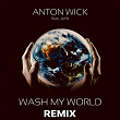 Wash My World (feat. JaYd) (Anton Wick Elektra Remix) | Anton Wick