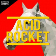 Acid Rocket | Old Brick Warehouse