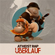 Uberlauf | Atheist Rap