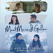 You Are My Sunshine (From "Meet Me in St. Gallen") | Moira Dela Torre