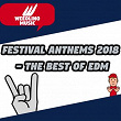 Festival Anthems 2018 (The Best of Edm) | Wee-o