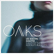 Les matins mauves (Qui font suite aux nuits blanches) | Oaks