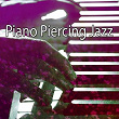 Piano Piercing Jazz | Bossa Nova