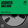 Acoustic Ballads (Peace, Folk & Love) | Constant Eeckman