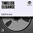 Timeless Elegance (Splendor & Luxury) | Matteo Locasciulli, Victor Galey, Jonathan Spottiswoode