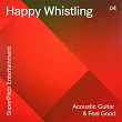 Happy Whistling (Acoustic Guitar & Feel Good) | Claude Pelouse