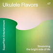 Ukulele Flavors (Strumming the Bright Side of Life) | Jerôme Faby